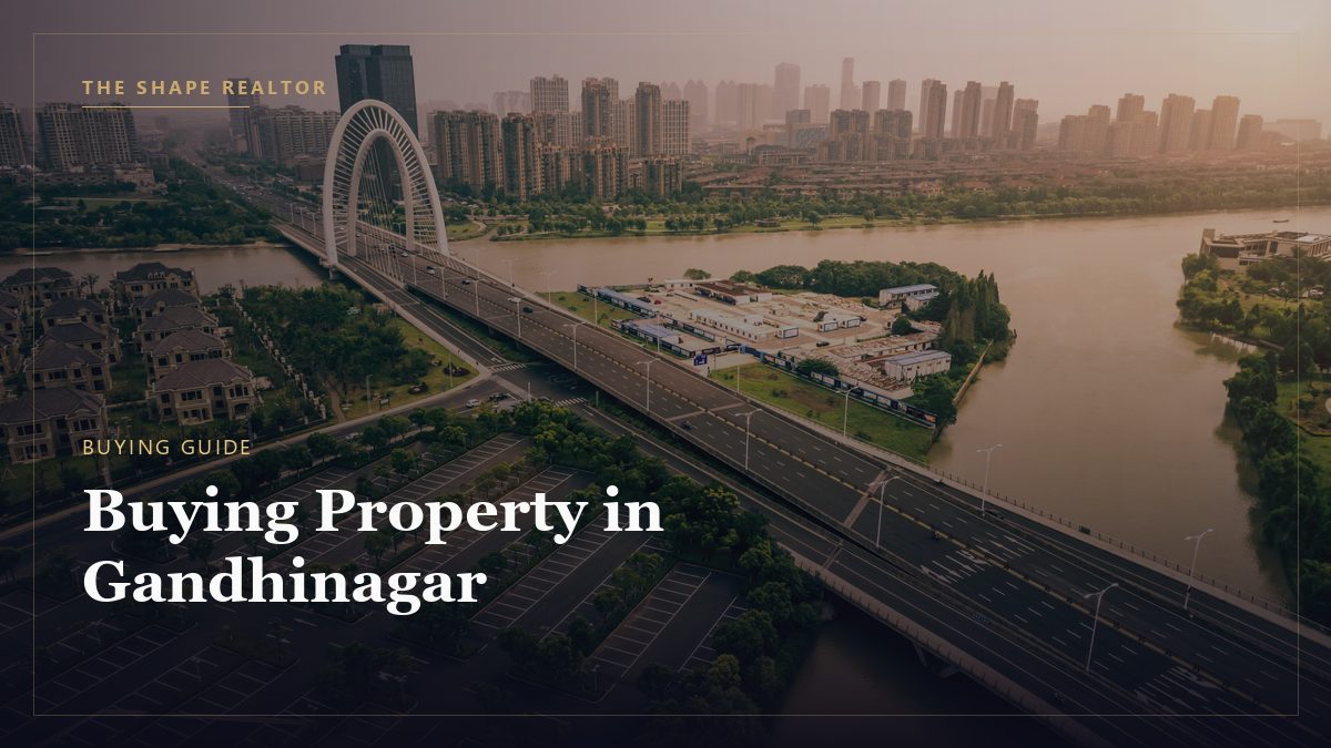 A Complete Guide to Buying Property in Gandhinagar