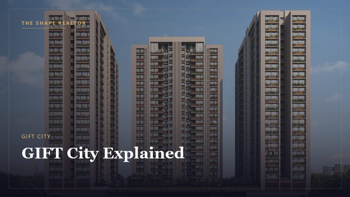 GIFT City Explained: What Homebuyers Need to Know