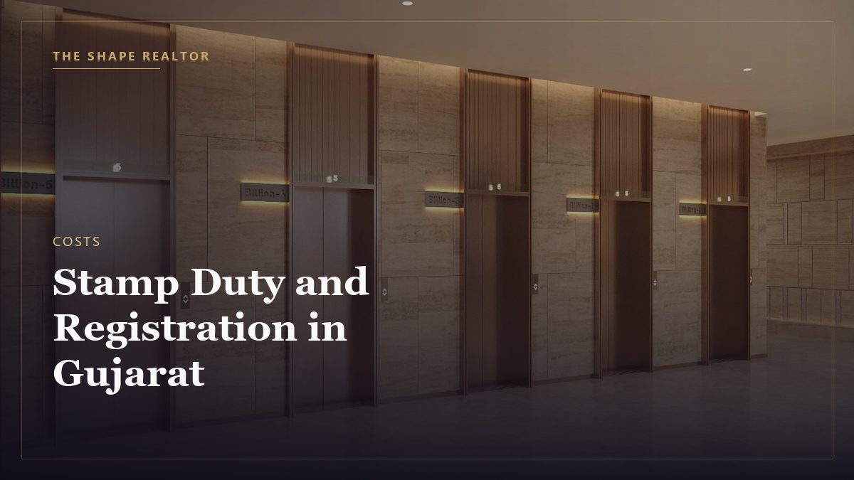 Stamp Duty and Registration Charges in Gujarat: What You Actually Pay